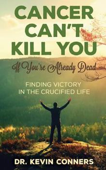Paperback Cancer Can't Kill You: When You're Already Dead Book