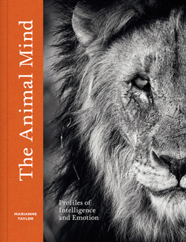 Hardcover The Animal Mind: Profiles of Intelligence and Emotion Book