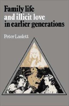 Paperback Family Life and Illicit Love in Earlier Generations: Essays in Historical Sociology Book