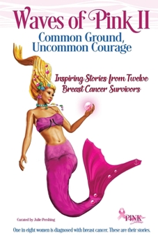 Paperback Waves of Pink II: Common Ground, Uncommon Courage Book
