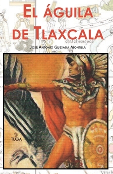 Paperback El águila de Tlaxcala [Spanish] Book