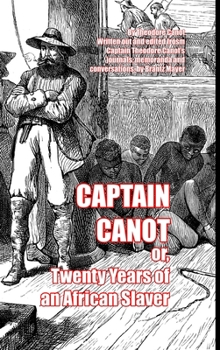 Hardcover Captain Canot: or, Twenty Years of an African Slaver Book