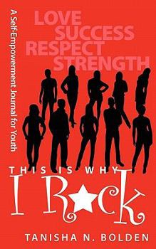 Paperback This Is Why I Rock: A Self-Empowerment Journal for Youth Book