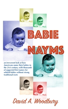 Paperback Babie Nayms: (Baby Names): thousands of suggested first names for whitish babies without strong ethnic roots Book