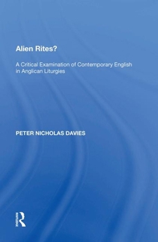 Paperback Alien Rites?: A Critical Examination of Contemporary English in Anglican Liturgies Book