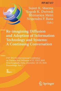 Paperback Re-Imagining Diffusion and Adoption of Information Technology and Systems: A Continuing Conversation: Ifip Wg 8.6 International Conference on Transfer Book