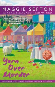 Yarn Over Murder - Book #12 of the A Knitting Mystery