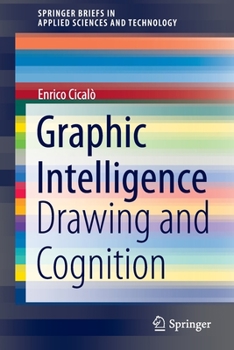 Paperback Graphic Intelligence: Drawing and Cognition Book