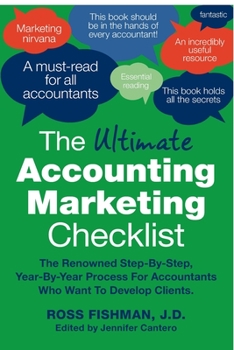 Paperback The Ultimate Young Accountant's Marketing Checklist: The Renowned Step-By-Step, Year-By-Year Process For Accountants Who Want To Develop Clients. Book