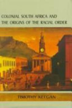 Hardcover Colonial South Africa and the Origins of the Racial Order Book