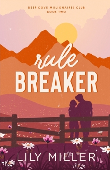 Rule Breaker (Deep Cove Millionaires Club) - Book #2 of the Deep Cove Millionaires Book Club