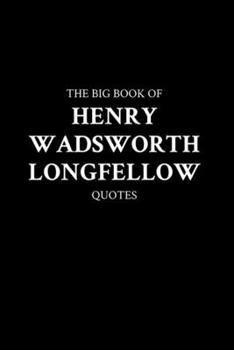 Paperback The Big Book of Henry Wadsworth Longfellow Quotes Book