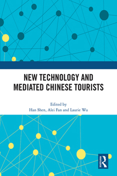 Paperback New Technology and Mediated Chinese Tourists Book
