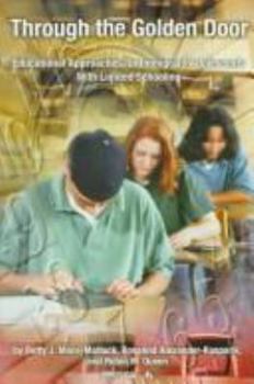 Through the Golden Door: Educational Approaches for Immigrant Adolescents With Limited Schooling (Topics in Immigrant Education, 3)