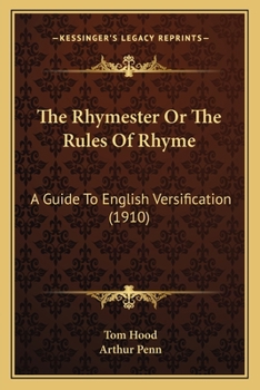 Paperback The Rhymester Or The Rules Of Rhyme: A Guide To English Versification (1910) Book