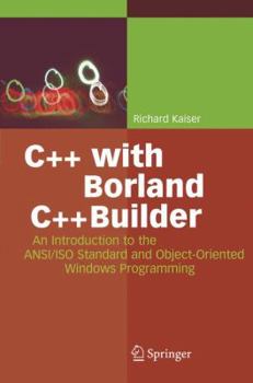 Paperback C++ with Borland C++Builder: An Introduction to the ANSI/ISO Standard and Object-Oriented Windows Programming [German] Book