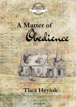A Matter of Obedience - Book #2 of the Dekker Family Chronicles