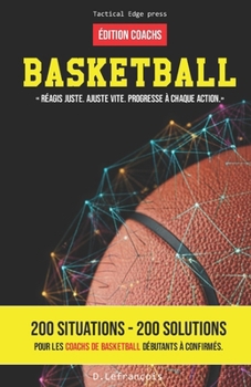 Paperback Basketball: "Réagis juste. Ajuste vite. Progresse à chaque action." Édition coachs [French] Book