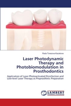 Paperback Laser Photodynamic Therapy and Photobiomodulation in Prosthodontics Book