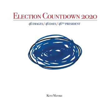 Paperback Election Countdown 2020: 46 Images/ 46 Days/ 46th President Book