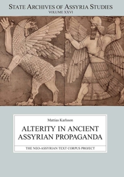 Paperback Alterity in Ancient Assyrian Propaganda Book