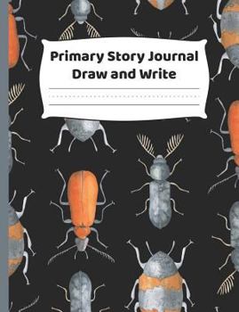 Paperback Primary Story Journal Draw and Write: K-2 Composition Notebook with Bug Design - Create Unique Stories & Illustrations - Dotted Midline to Practice Ha Book