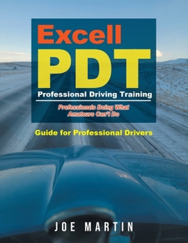 Paperback Excell PDT Professional Driving Training: Guide for Professional Drivers Book