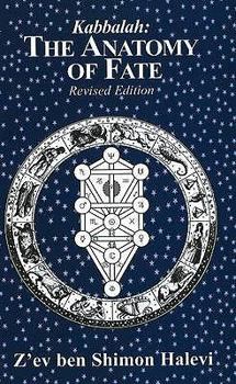 The Anatomy of Fate: Astrology and Kabbalah (Arkana S.)