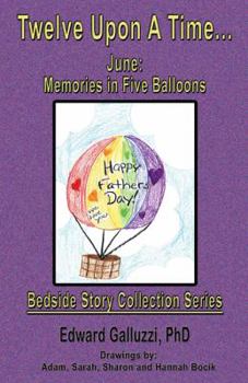 Paperback Twelve Upon a Time... June: Memories in Five Balloons, Bedside Story Collection Series Book