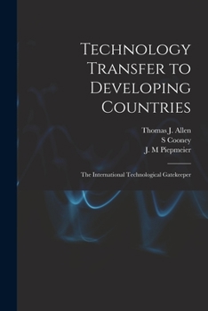 Paperback Technology Transfer to Developing Countries: The International Technological Gatekeeper Book