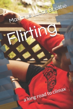 Paperback Flirting: a long road to climax Book
