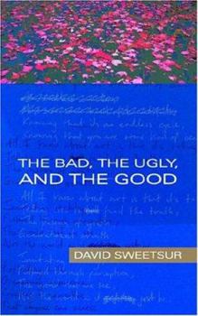 Paperback The Bad, the Ugly, and the Good Book