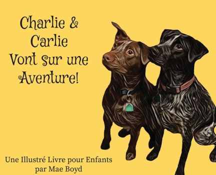 Hardcover Charlie & Carlie Vont sur une Aventure! [French] Book