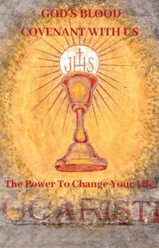 Paperback GOD'S BLOOD COVENANT WITH US: The Power To Change Your Life Book