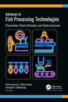 Misc. Advances in Fish Processing Technologies: Preservation, Waste Utilization, and Safety Assurance Book