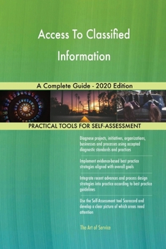 Paperback Access To Classified Information A Complete Guide - 2020 Edition Book