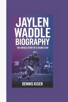 Paperback Jaylen Waddle Biography: The Untold Story of a Rising Star Book