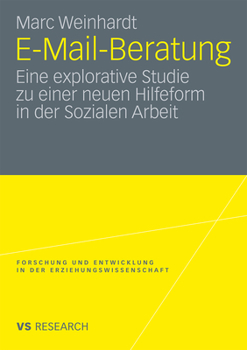 Paperback E-Mail-Beratung: Eine Explorative Studie Zu Einer Neuen Hilfeform in Der Sozialen Arbeit [German] Book