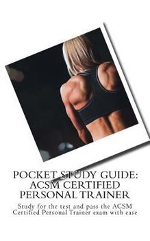 Paperback Pocket Study Guide: ACSM Certified Personal Trainer: Study for the test and pass the ACSM Certified Personal Trainer exam with ease Book
