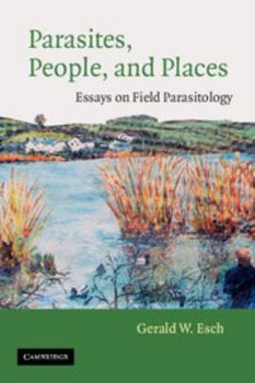 Paperback Parasites, People, and Places: Essays on Field Parasitology Book