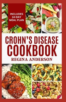 Crohn's Disease Cookbook: Low Fat Anti-Inflammatory Diet Recipes and Meal Plan for Improved Digestive Health