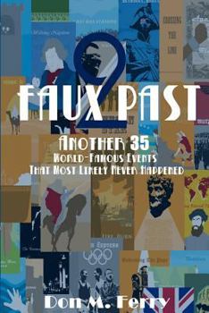 Paperback Faux Past: Another 35 World-Famous Events That Most Likely Never Happened Book