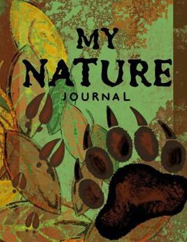 Paperback My Nature Journal Kids Nature Log/Nature Draw and Write Journal: Draw And Write Nature Journal For Children; 8.5"x11" Nature Log Book With Space For S Book