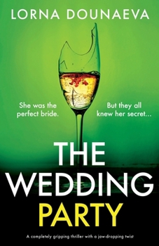 Paperback The Wedding Party: A completely gripping thriller with a jaw-dropping twist Book