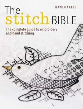 Paperback The Stitch Bible: A Comprehensive Guide to 225 Embroidery Stitches and Techniques Book