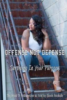 Paperback Offense Not Defense: Surviving In Your Purpose Book