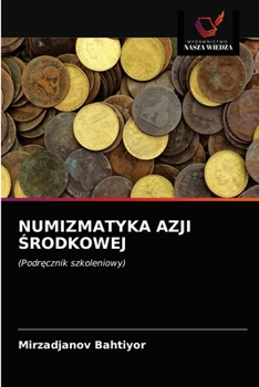 Paperback Numizmatyka Azji Środkowej [Polish] Book