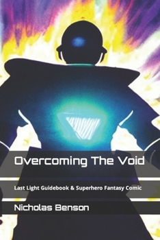Paperback Overcoming The Void: Last Light Guidebook & Superhero Fantasy Comic [Large Print] Book