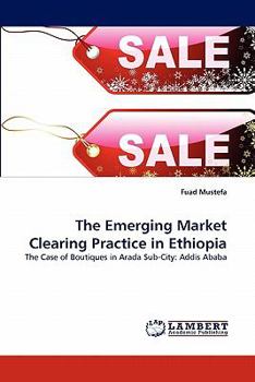 Paperback The Emerging Market Clearing Practice in Ethiopia Book