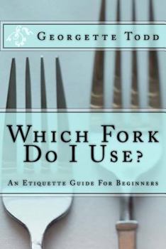 Paperback Which Fork Do I Use?: An Etiquette Guide for Beginners Book